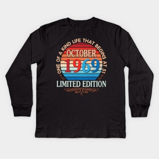 Happy Birthday To Me You October 1969 One Of A Kind Life That Begins At 51 Years Old Limited Edition Kids Long Sleeve T-Shirt